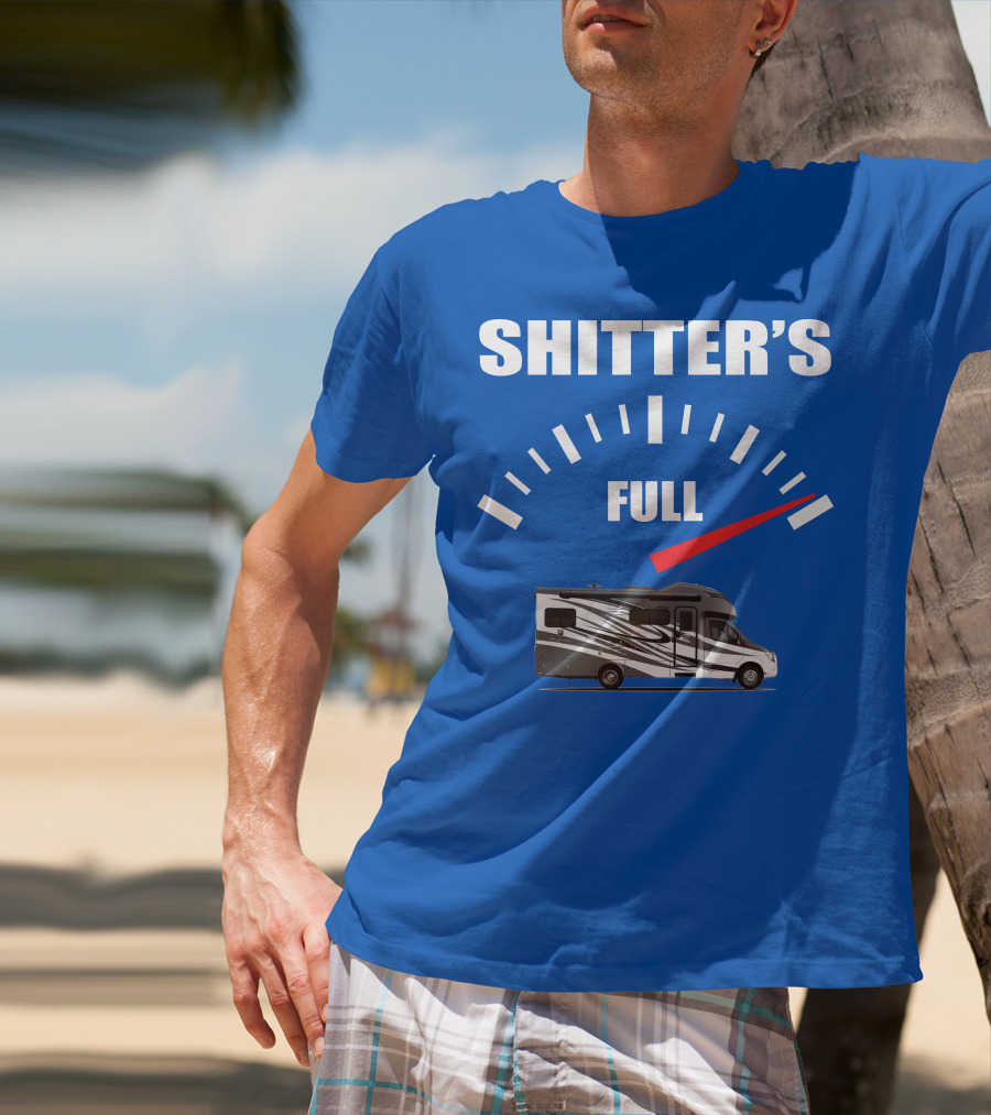 Shitter's Full Tiffin Wayfarer Motorhome Gauge Indicator T-Shirt
