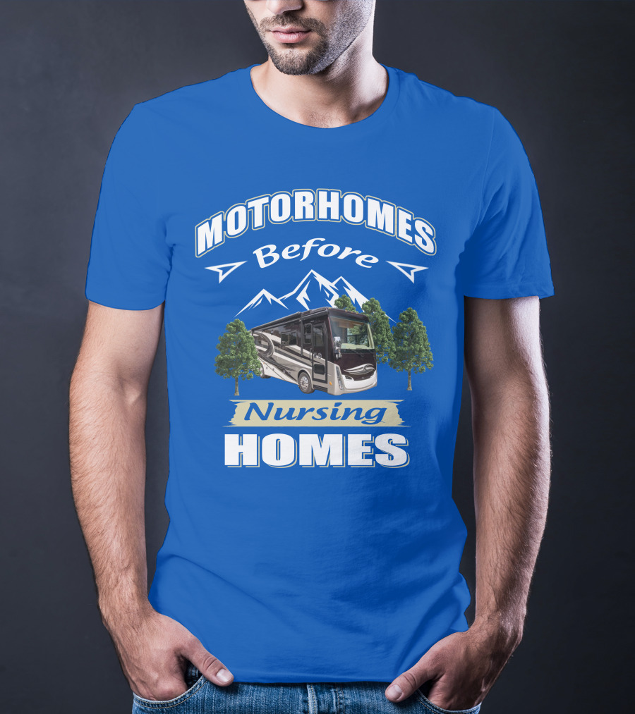 Motorhomes Before Nursing Homes Tiffin Breeze Motorhome T-Shirt