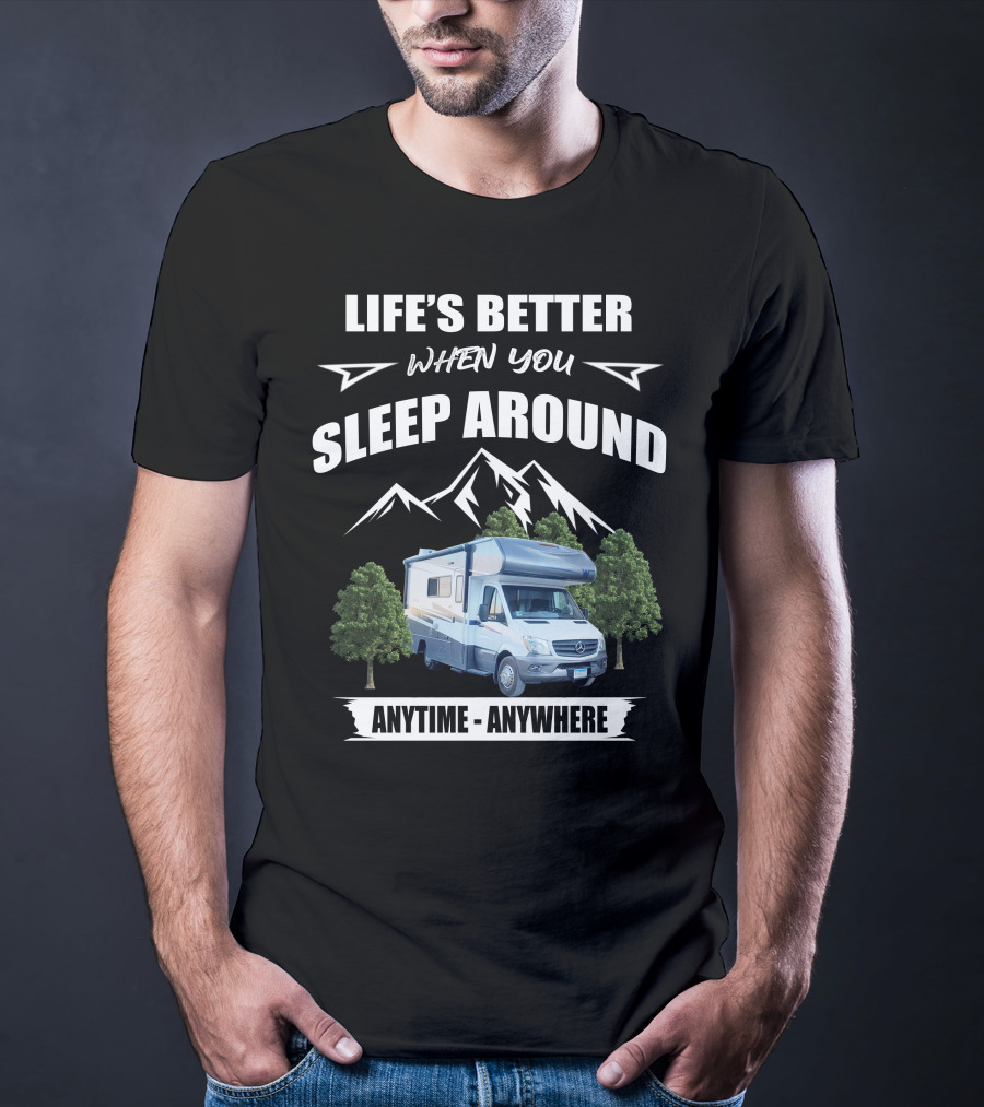 Life's Better When You Sleep Around Anytime Anywhere Winnebago Vita T-Shirt