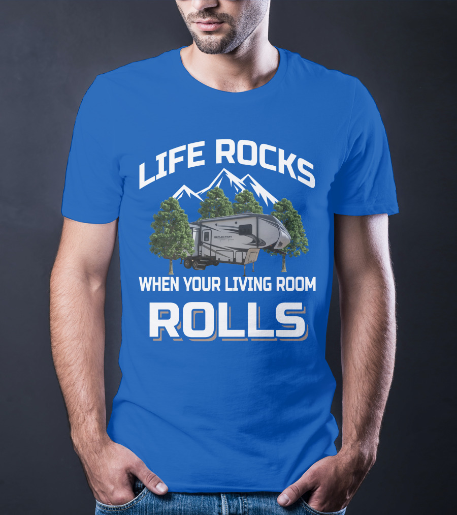 LIFE ROCKS WHEN YOUR LIVING ROOM ROLLS Grand Design RV Reflection Mountains Trees T-Shirt