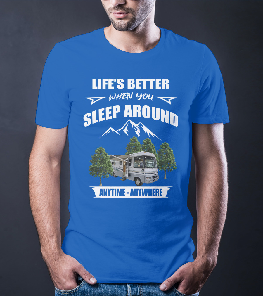 Life's Better When You Sleep Around Winnebago RV Anytime Anywhere T-Shirt