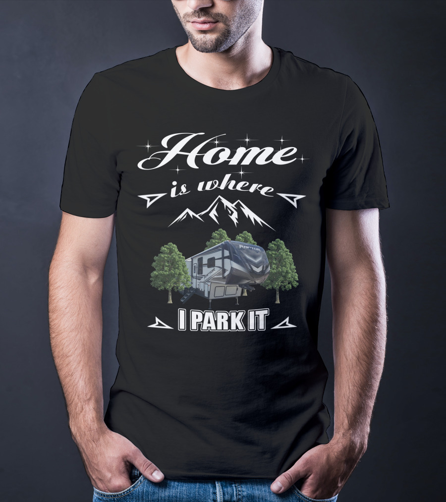 Home Is Where I Park It Keystone Raptor T-Shirt