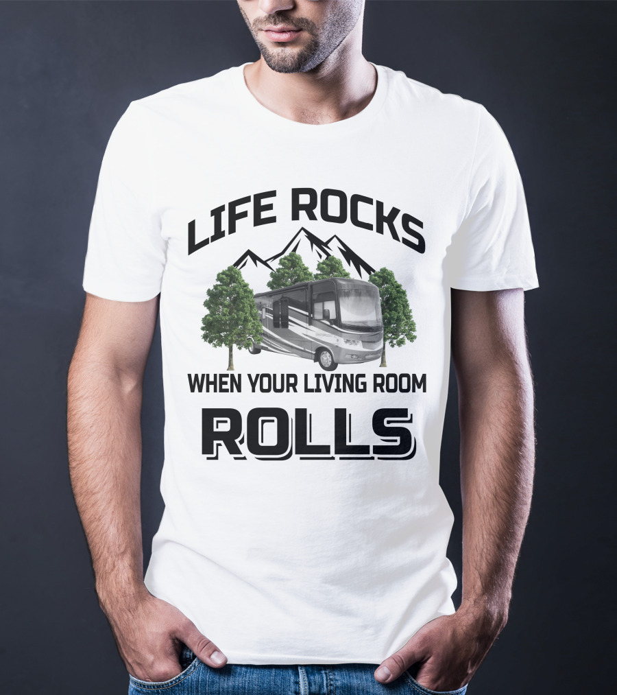 Life Rocks When Your Living Room Rolls Georgetown RV T-Shirt