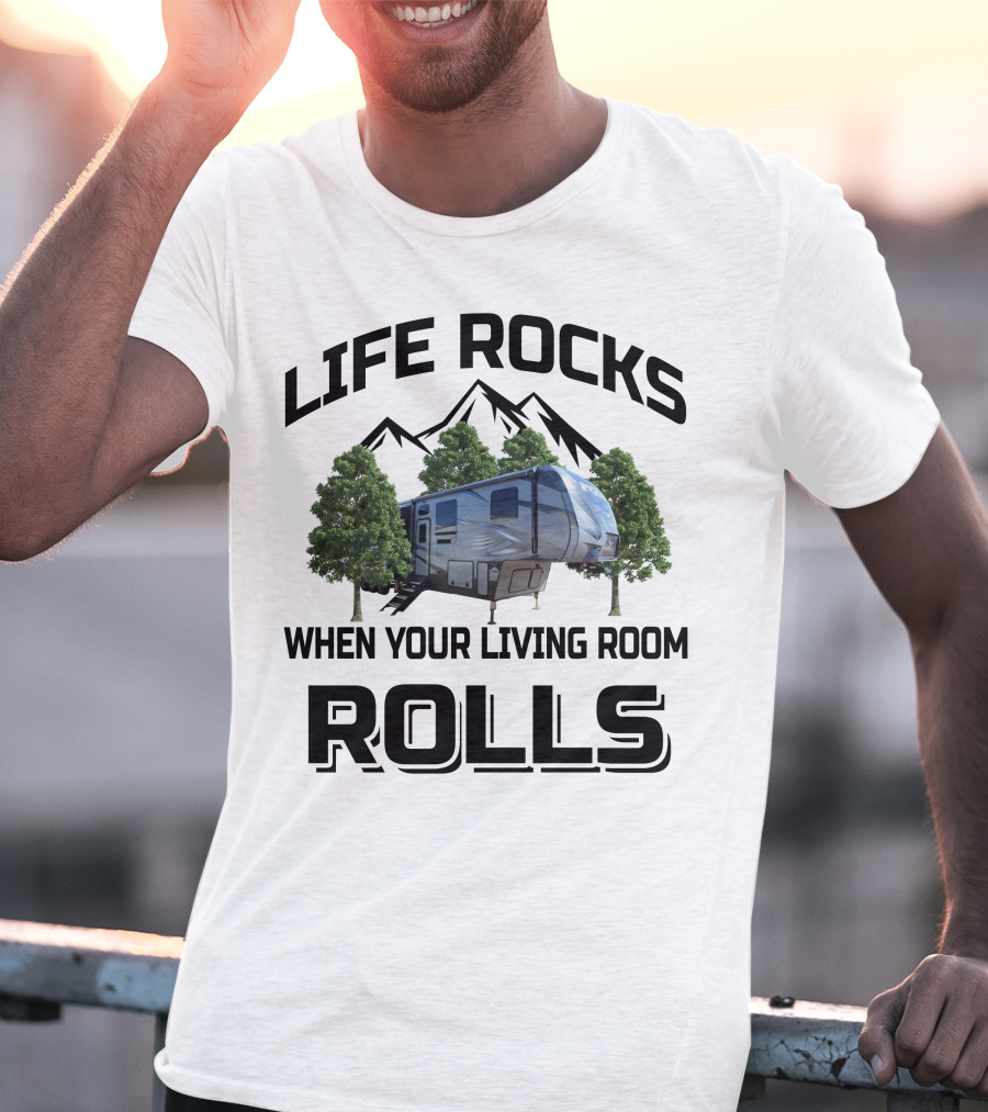 LIFE ROCKS WHEN YOUR LIVING ROOM ROLLS Keystone Fuzion 417 T-Shirt
