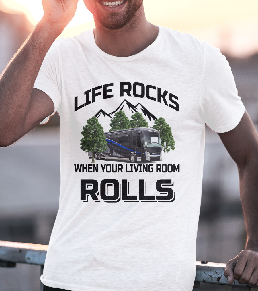 Life Rocks When Your Living Room Rolls Entegra Cornerstone T-Shirt
