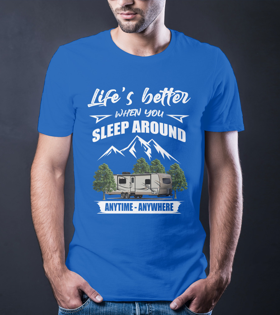 Rockwood Ultra Light Life's Better When You Sleep Around Anytime Anywhere T-Shirt