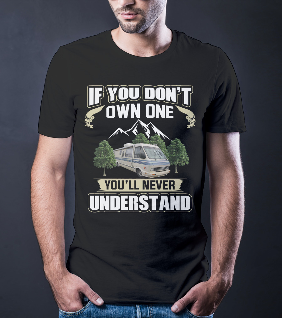 If You Don't Own One You'll Never Understand Winnebago Elandan T-Shirt