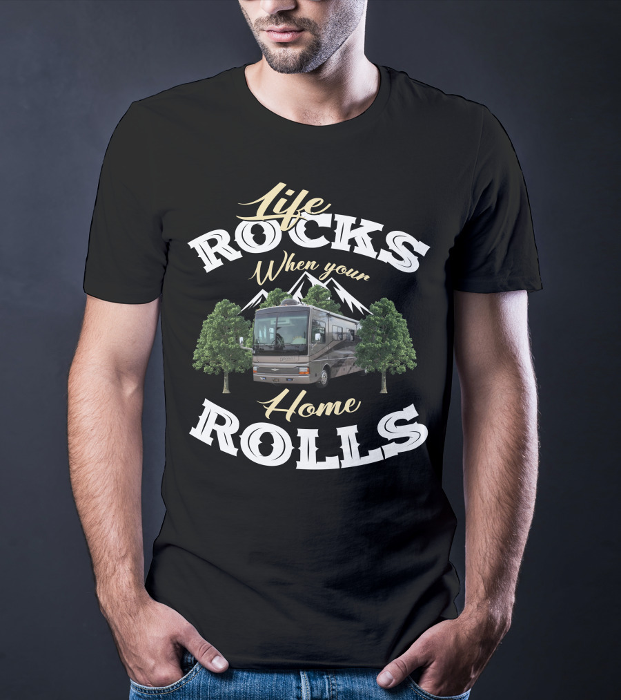 Life Rocks When Your Home Rolls Fleetwood Discovery T-Shirt