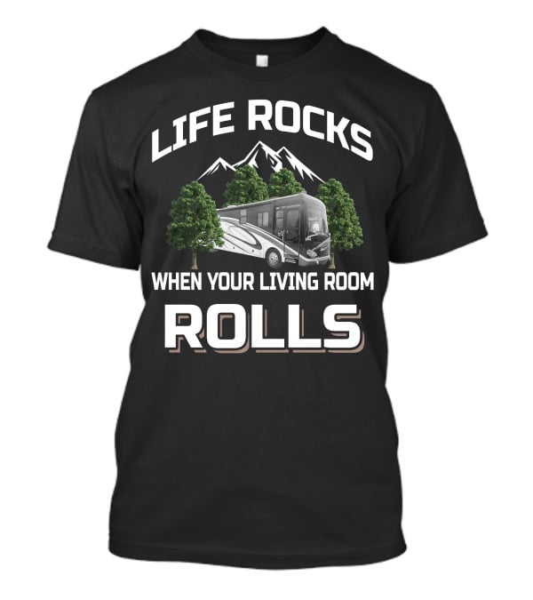 Life Rocks When Your Living Room Rolls 2007 Fleetwood Excursion 39V T-Shirt