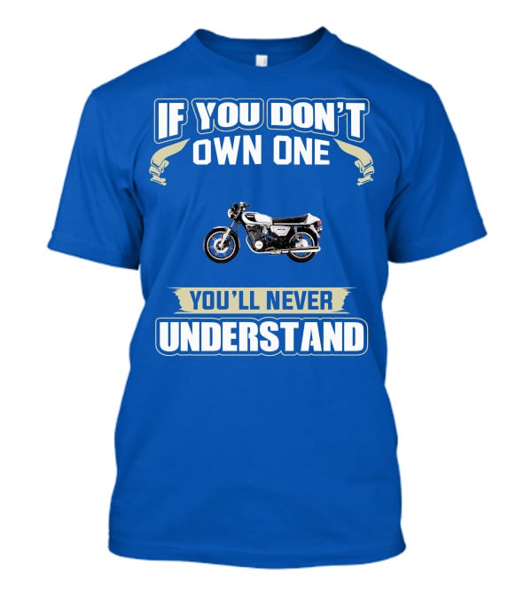 Yamaha XS750 If You Don't Own One You'll Never Understand T-Shirt
