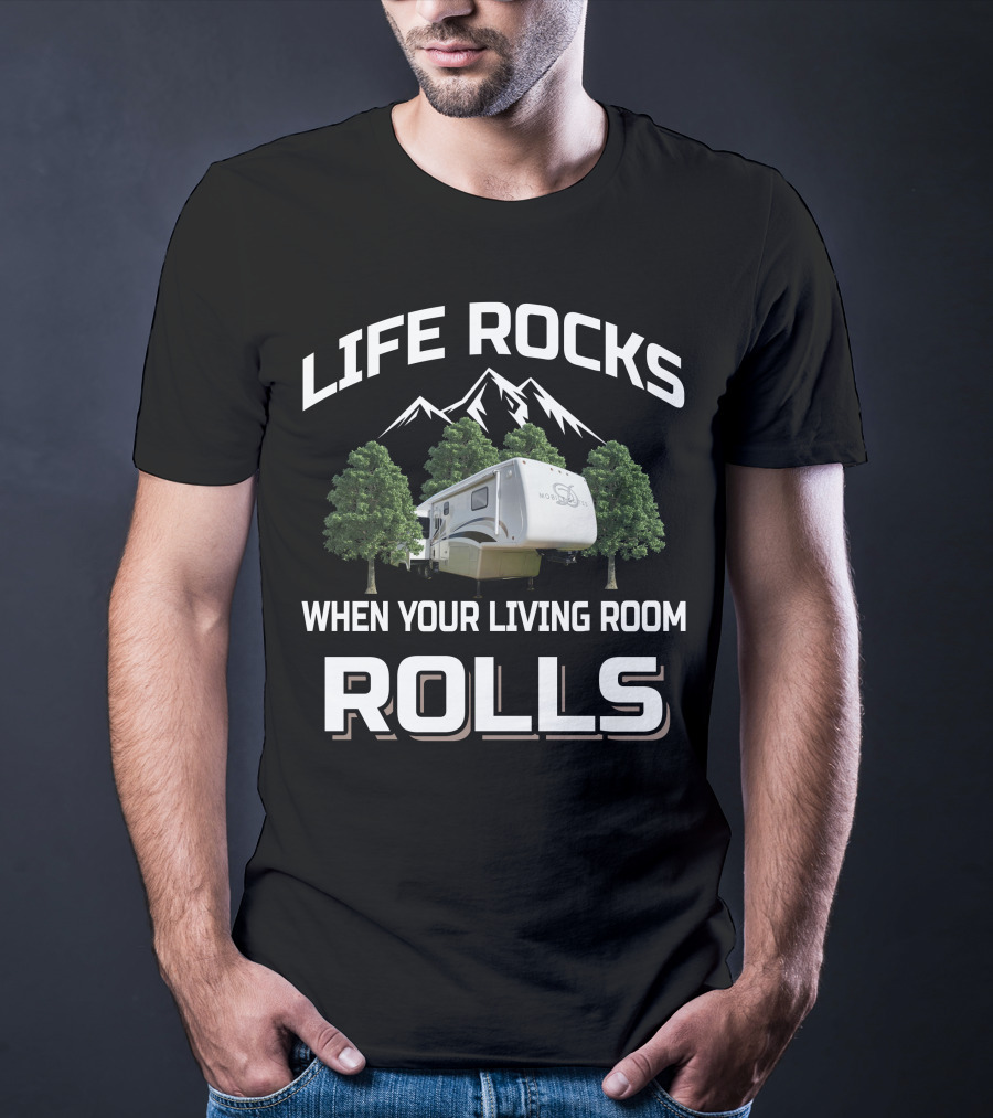 Life Rocks When Your Living Room Rolls Drv Mobile Suites T-Shirt