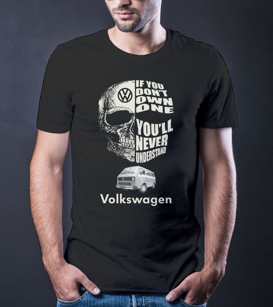 Volkswagen T3 1982 Skull If You Don't Own One You'll Never Understand T-Shirt