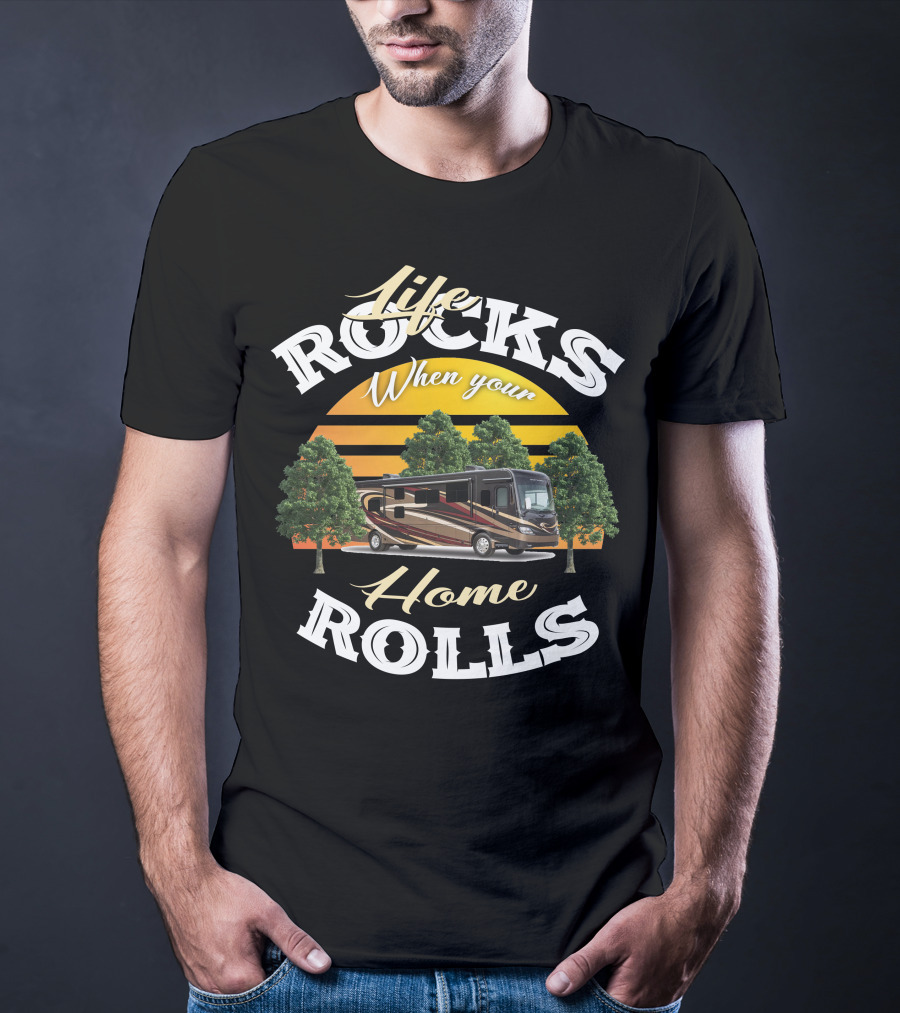 Life Rocks When Your Home Rolls Coachmen RV T-Shirt