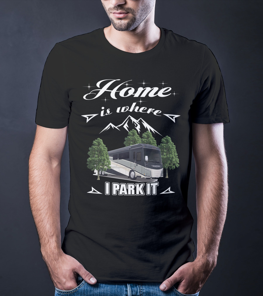 Home Is Where I Park It Winnebago Horizon 42Q Mountain Adventure T-Shirt