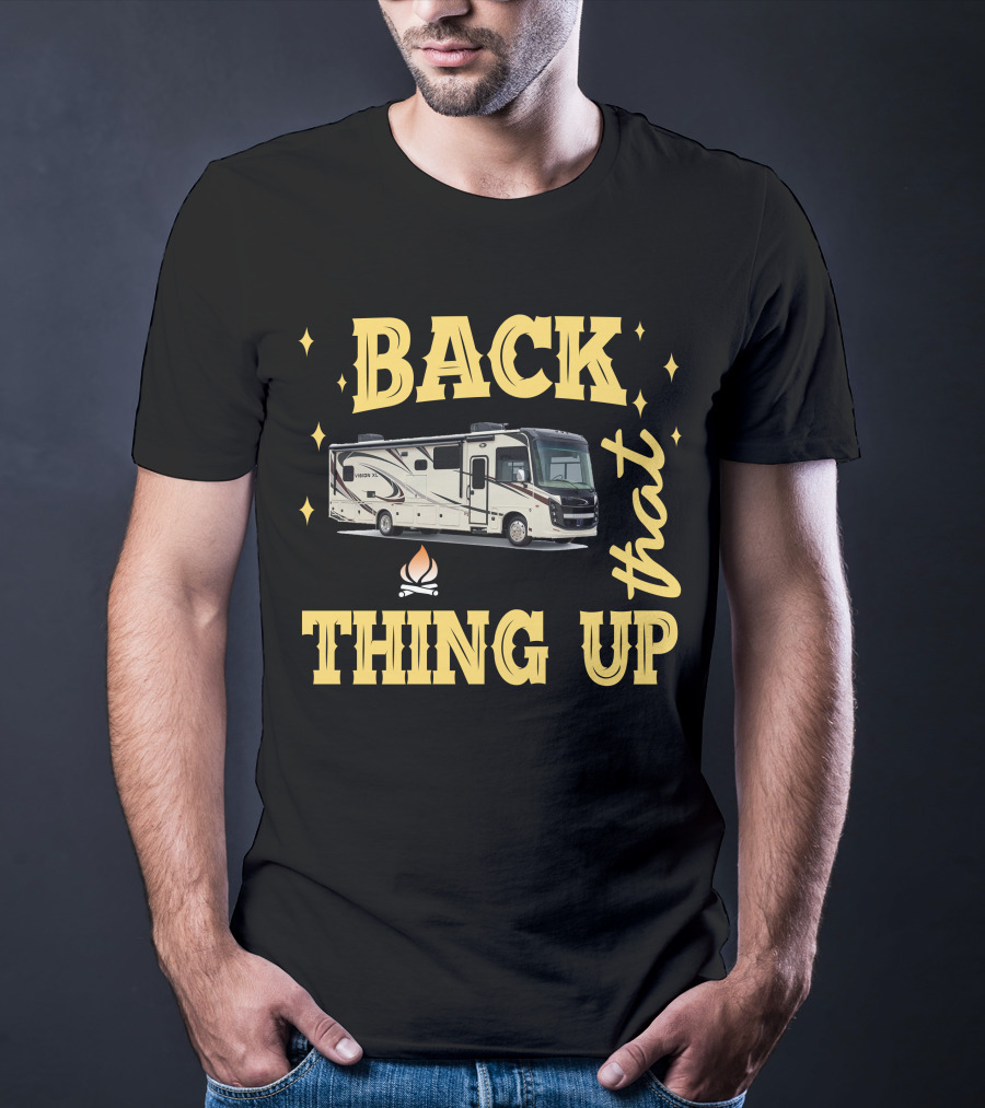 Back That Thing Up Entegra Vision XL 34G T-Shirt