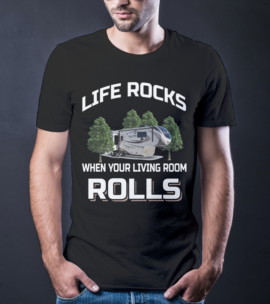 Life Rocks When Your Living Room Rolls Grand Design Solitude 390RK T-Shirt