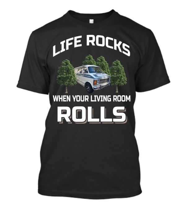 LIFE ROCKS WHEN YOUR LIVING ROOM ROLLS 1985 Dodge XPLORER 228 T-Shirt