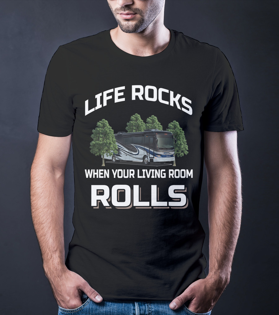 LIFE ROCKS WHEN YOUR LIVING ROOM ROLLS Forest River Berkshire XL 40C T-Shirt