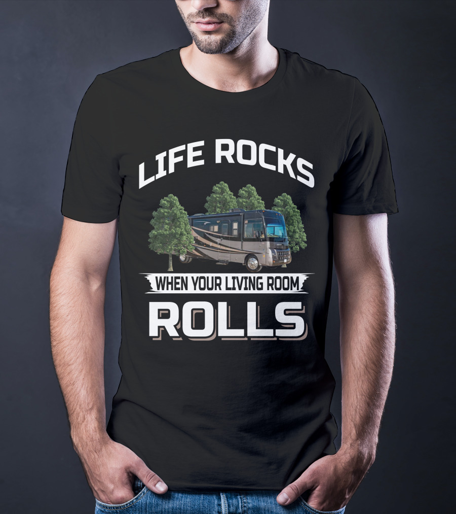 LIFE ROCKS WHEN YOUR LIVING ROOM ROLLS 2010 Winnebago 35J T-Shirt