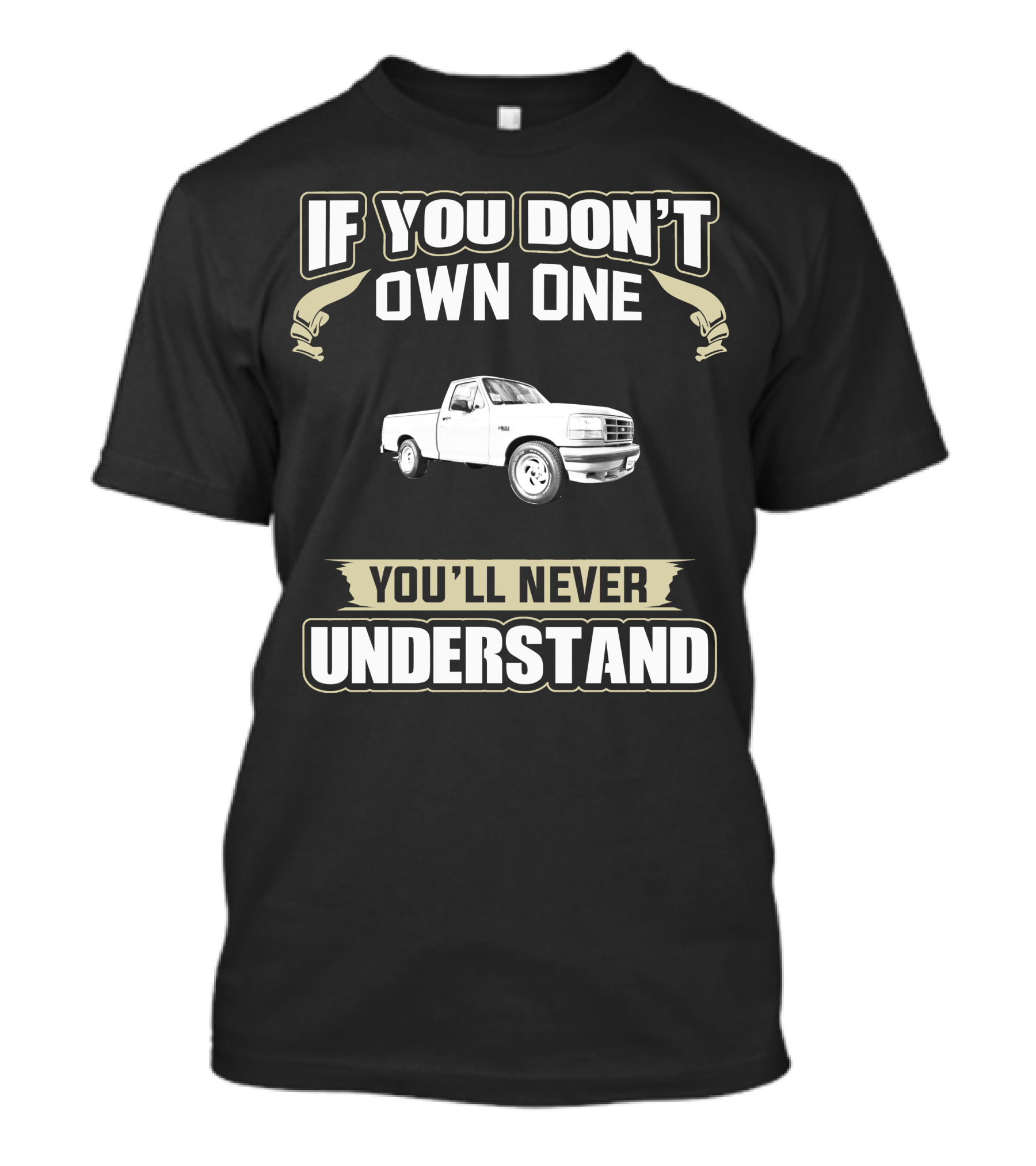 1993 F150 Lightning If You Don't Own One You'll Never Understand T-Shirt