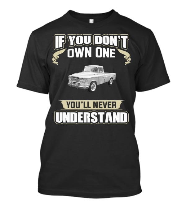 1959 Dodge If You Don’t Own One You’ll Never Understand T-Shirt