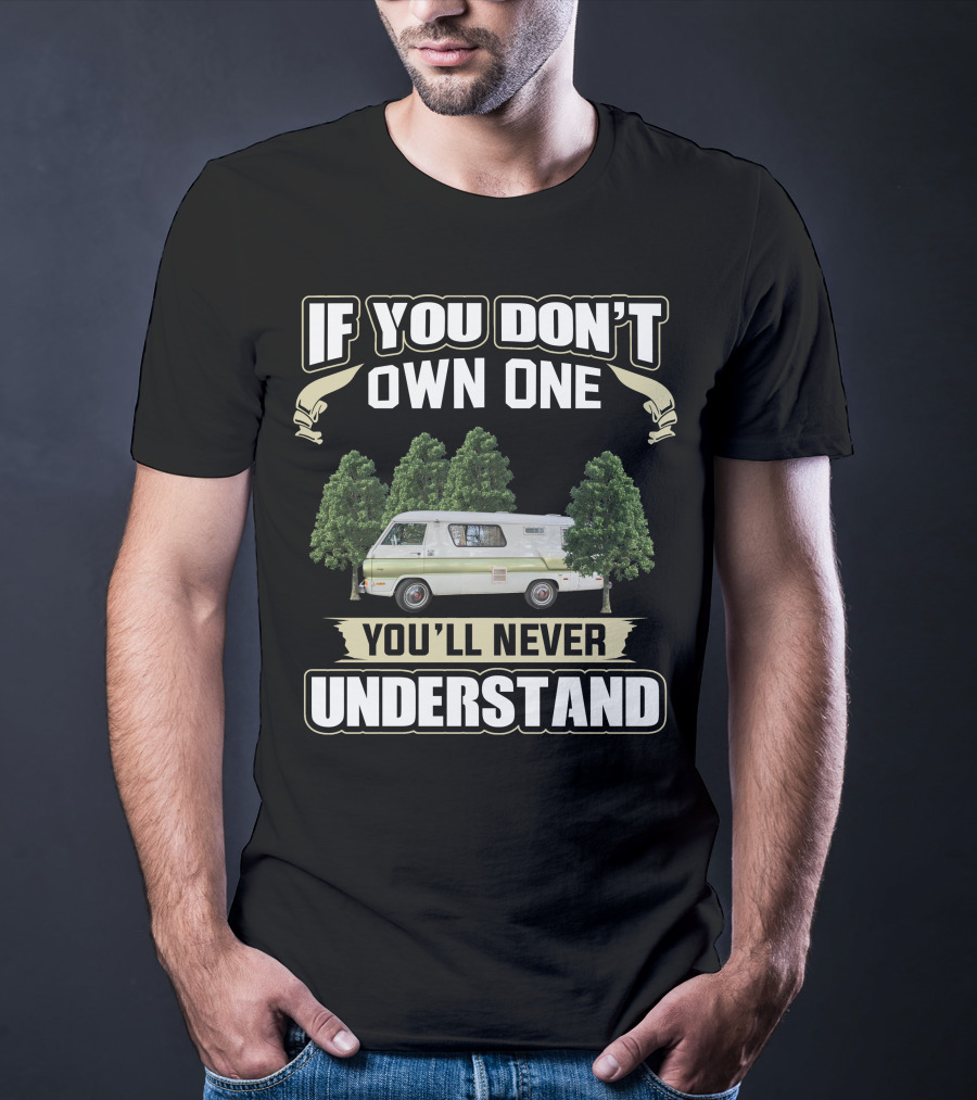 If You Don't Own One You'll Never Understand Mopar Motorhomes T-Shirt