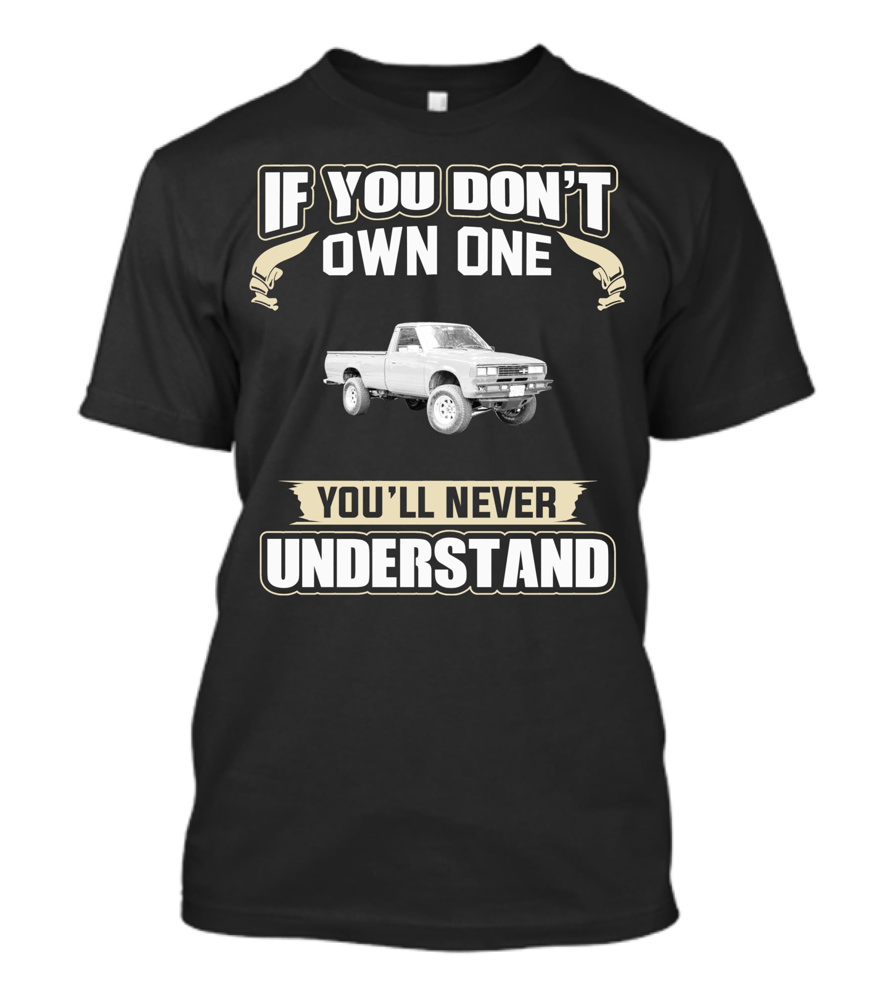 1982 Datsun 720 If You Don't Own One You'll Never Understand T-Shirt