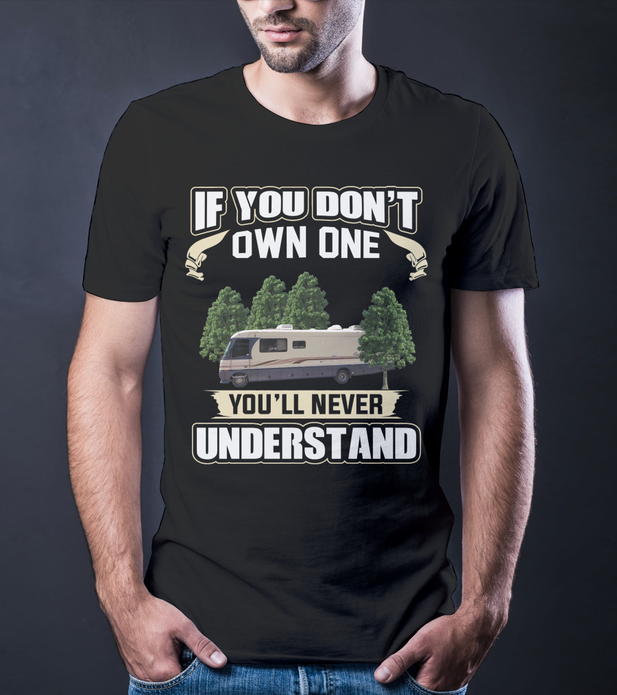 If You Don't Own One 1997 Fleetwood Pace Arrow You'll Never Understand T-Shirt
