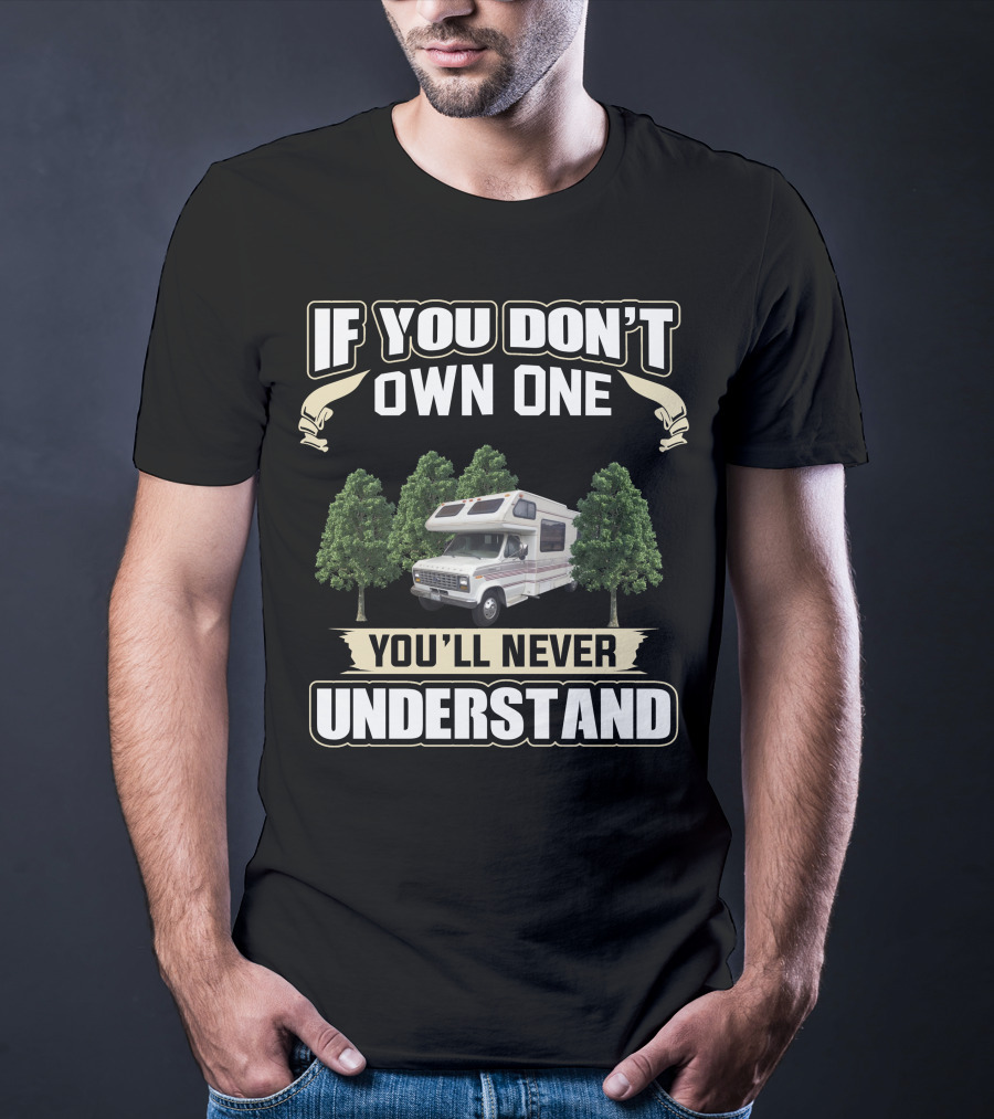 If You Don't Own One You'll Never Understand 1988 MiniWinnie RV Camper Vintage Forest T-Shirt