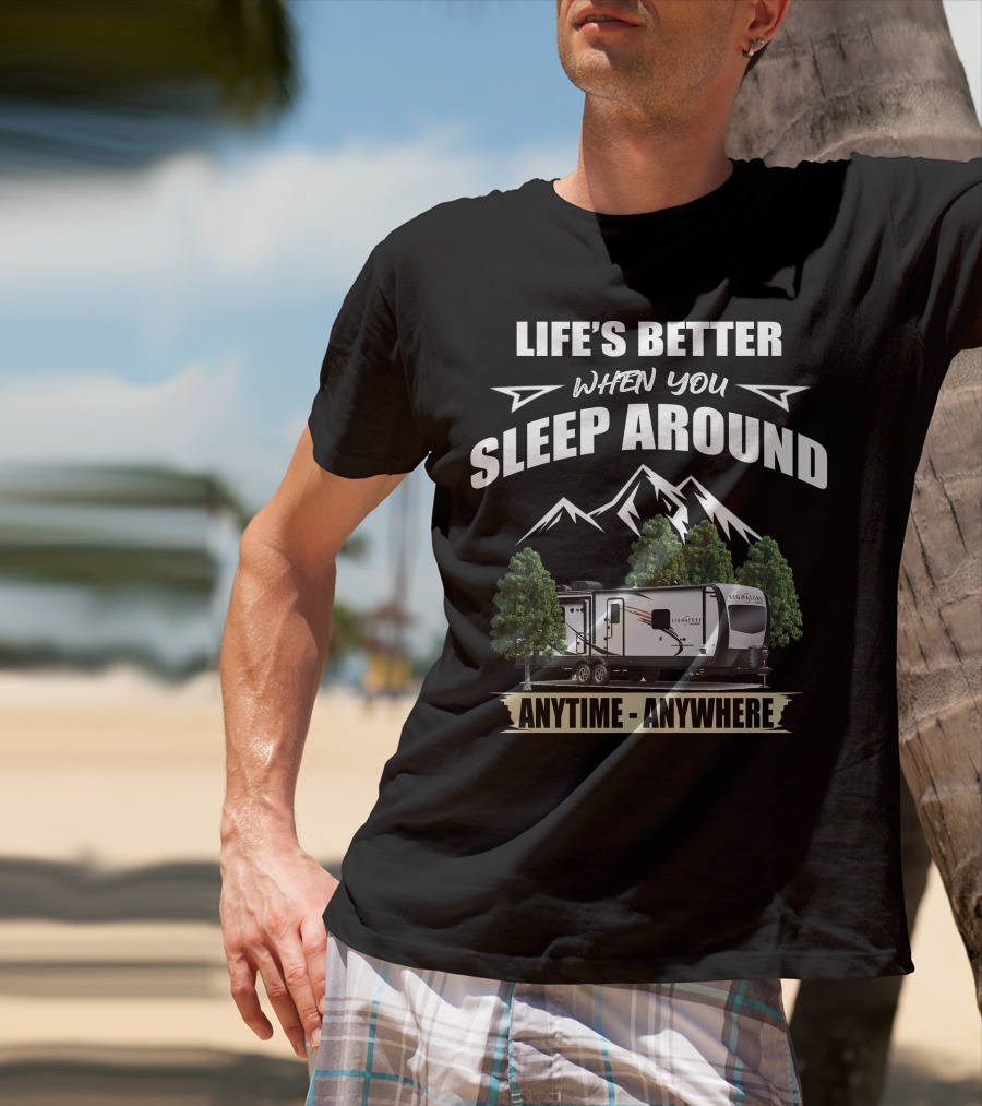 Life's Better When You Sleep Around Rockwood Signature Ultra Lite Anytime Anywhere T-Shirt