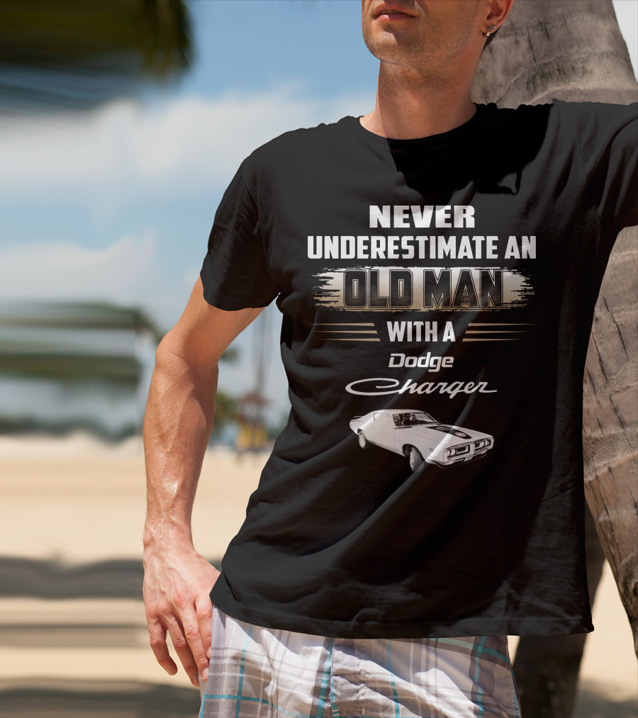 Never Underestimate An Old Man With A Dodge Charger T-Shirt