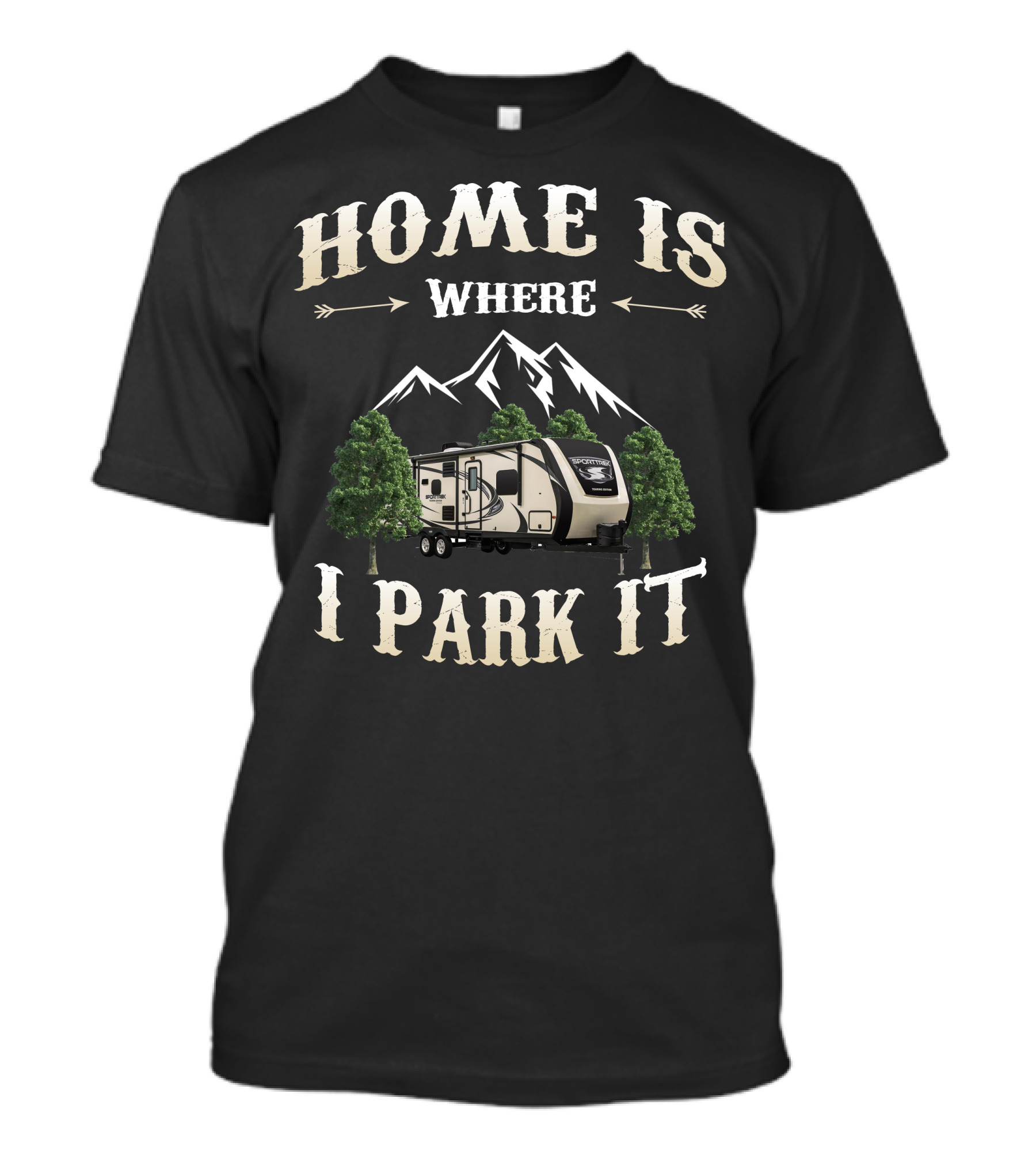 Home Is Where I Park It SportTrek RV T-Shirt
