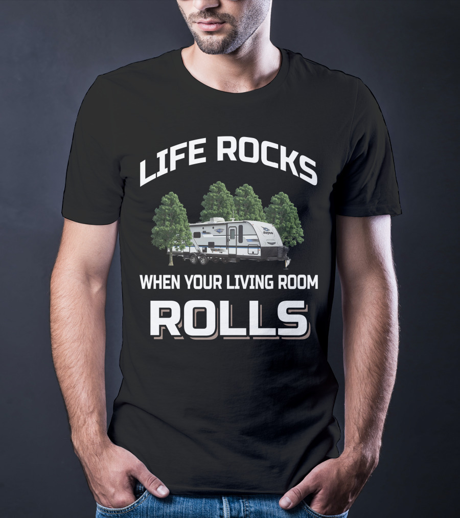 LIFE ROCKS WHEN YOUR LIVING ROOM ROLLS Jayco Whitehawk 29bh T-Shirt