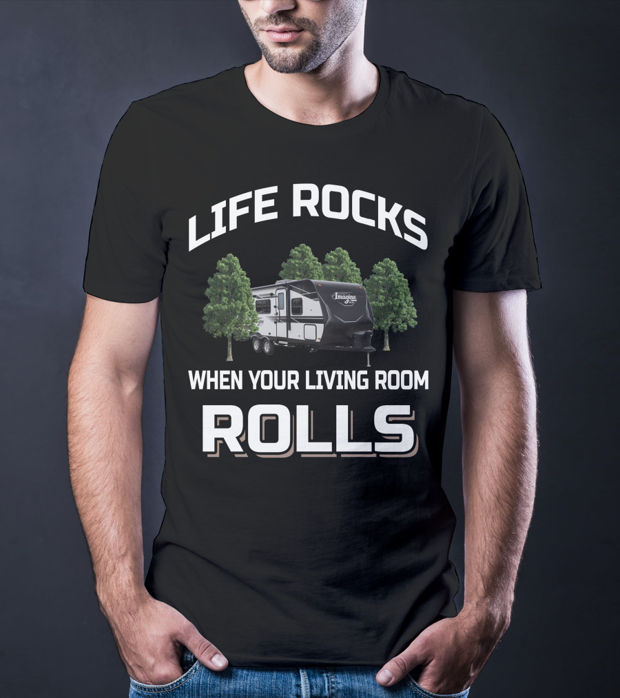 Life Rocks When Your Living Room Rolls Grand Design Imagine XLS 21BHE T-Shirt