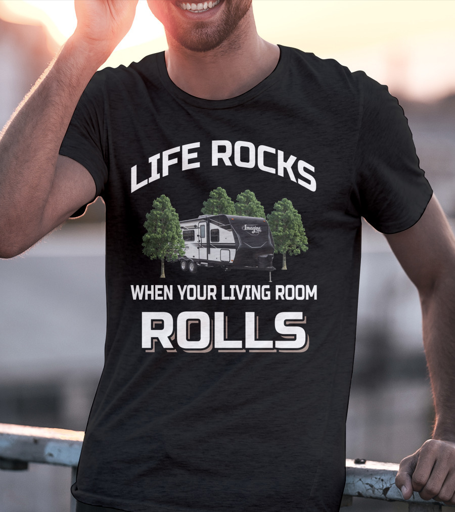 Life Rocks When Your Living Room Rolls Grand Design Imagine XLS 21BHE T-Shirt