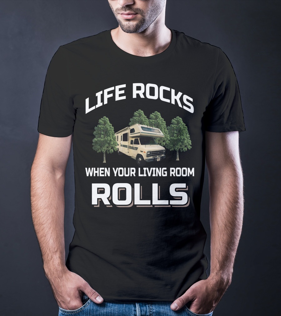 LIFE ROCKS WHEN YOUR LIVING ROOM ROLLS Vintage Class C Motorhomes T-Shirt