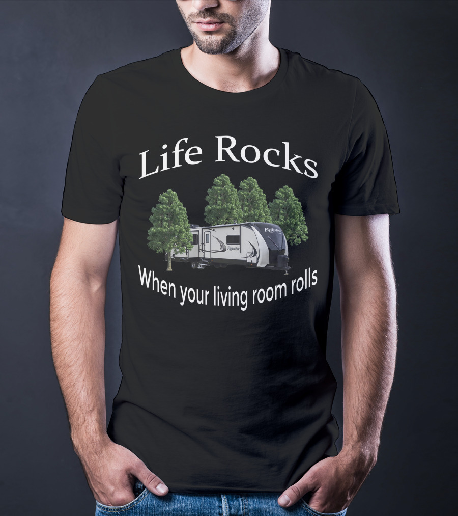 Life Rocks When Your Living Room Rolls Grand Design Reflection 312BHTS T-Shirt