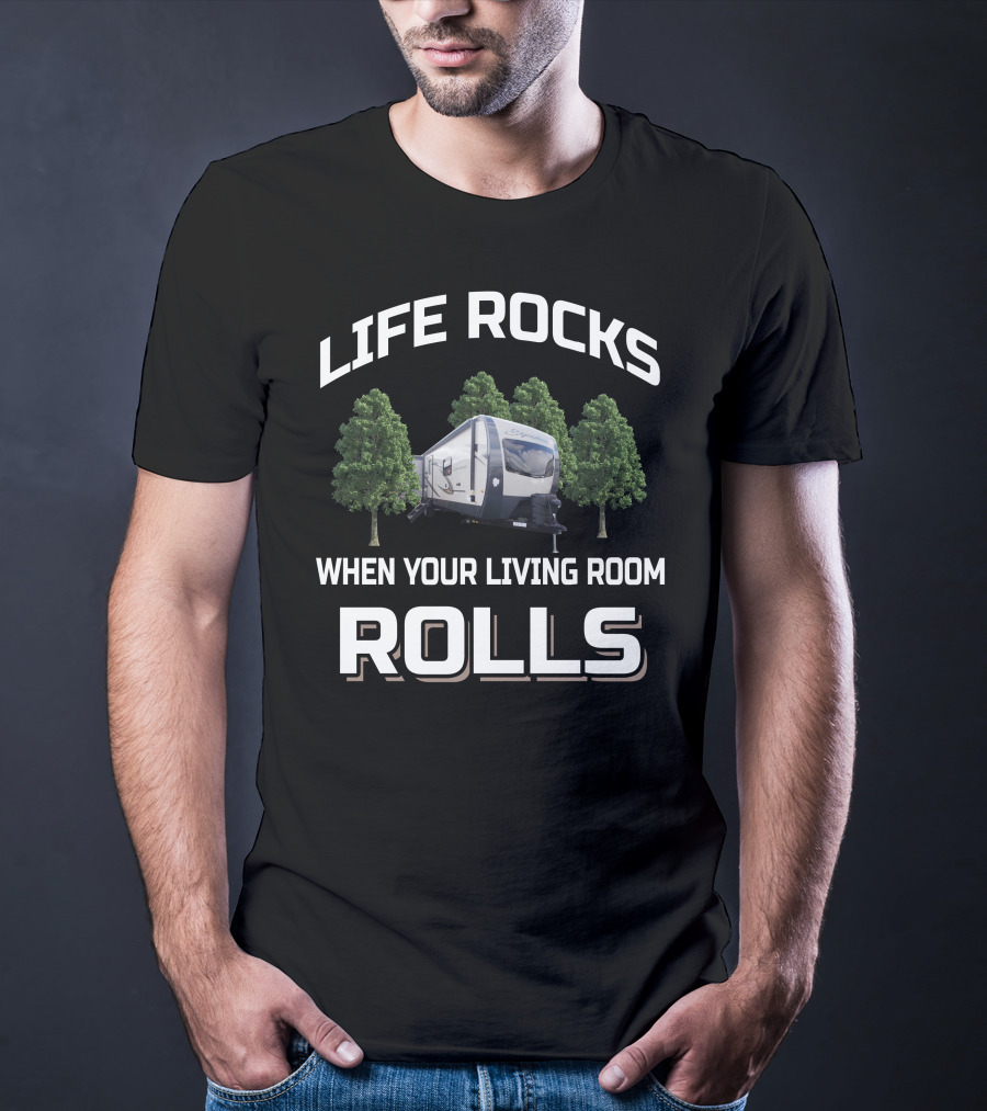 Life Rocks When Your Living Room Rolls Rockwood 8329Ss T-Shirt
