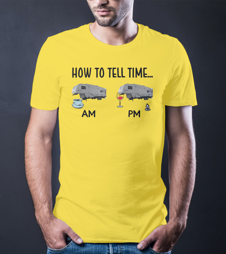 2000 Keystone Cougar How To Tell Time AM PM Coffee Wine Campfire T-Shirt