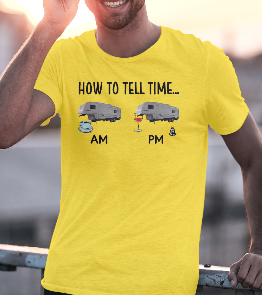 2000 Keystone Cougar How To Tell Time AM PM Coffee Wine Campfire T-Shirt