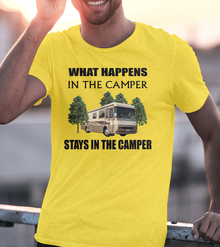 2000 Monaco Dynasty What Happens In The Camper Stays In The Camper T-Shirt