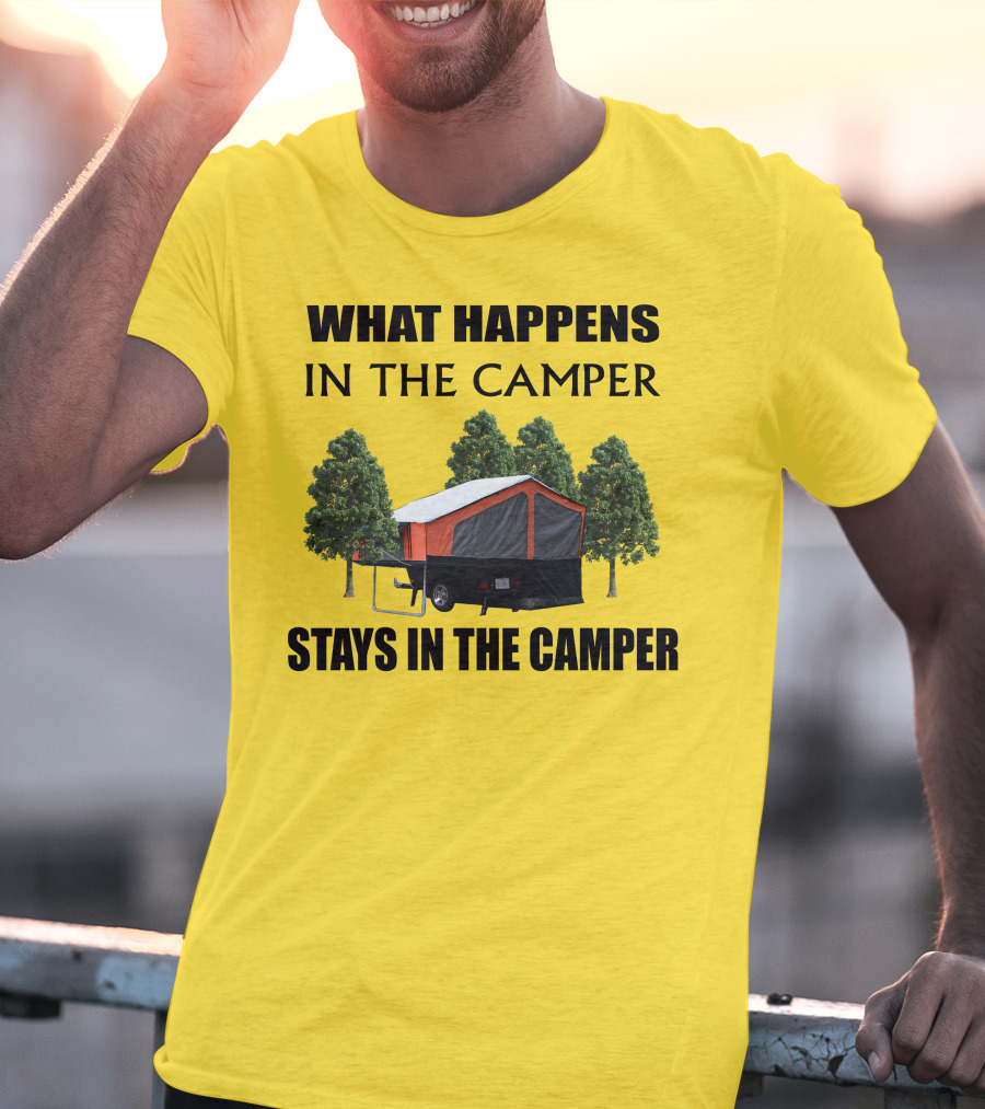 WHAT HAPPENS IN THE CAMPER STAYS IN THE CAMPER Aspen Camper T-Shirt