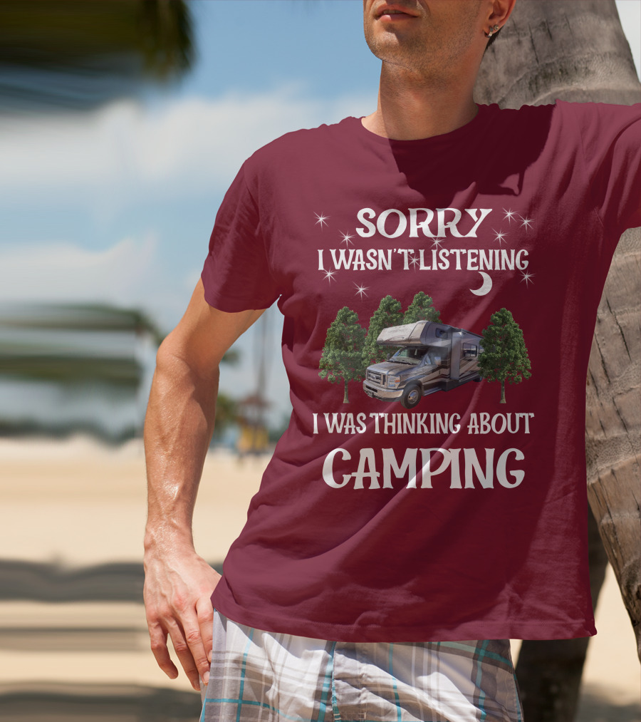 Sorry I Wasn't Listening I Was Thinking About Camping Coachmen Leprechaun 319DS T-Shirt