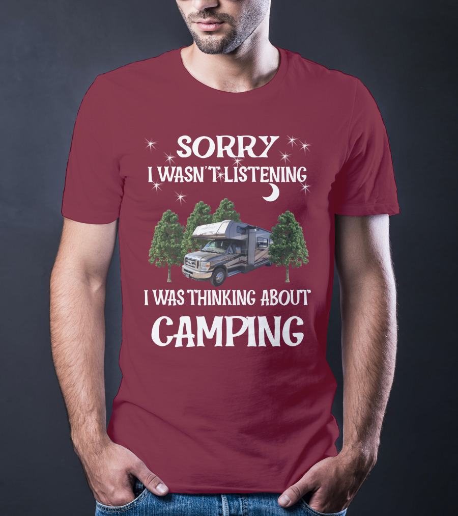 Sorry I Wasn't Listening I Was Thinking About Camping Coachmen Leprechaun 319DS T-Shirt
