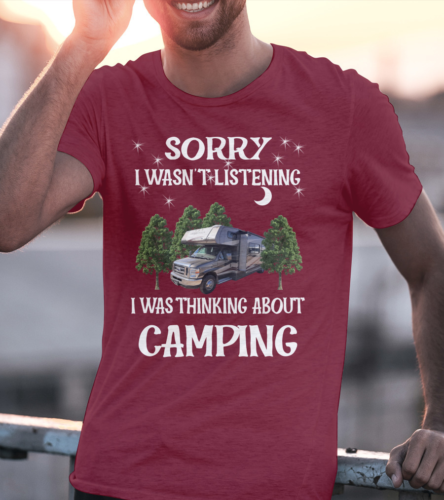Sorry I Wasn't Listening I Was Thinking About Camping Coachmen Leprechaun 319DS T-Shirt