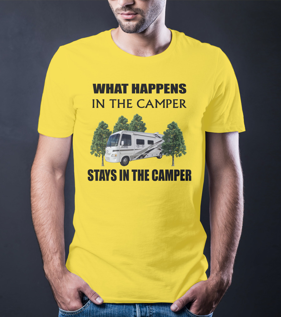 WHAT HAPPENS IN THE CAMPER STAYS IN THE CAMPER 2007 Outlaw Toy Hauler RV T-Shirt