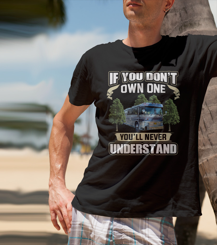 If You Don't Own One You'll Never Understand Mci Bus T-Shirt