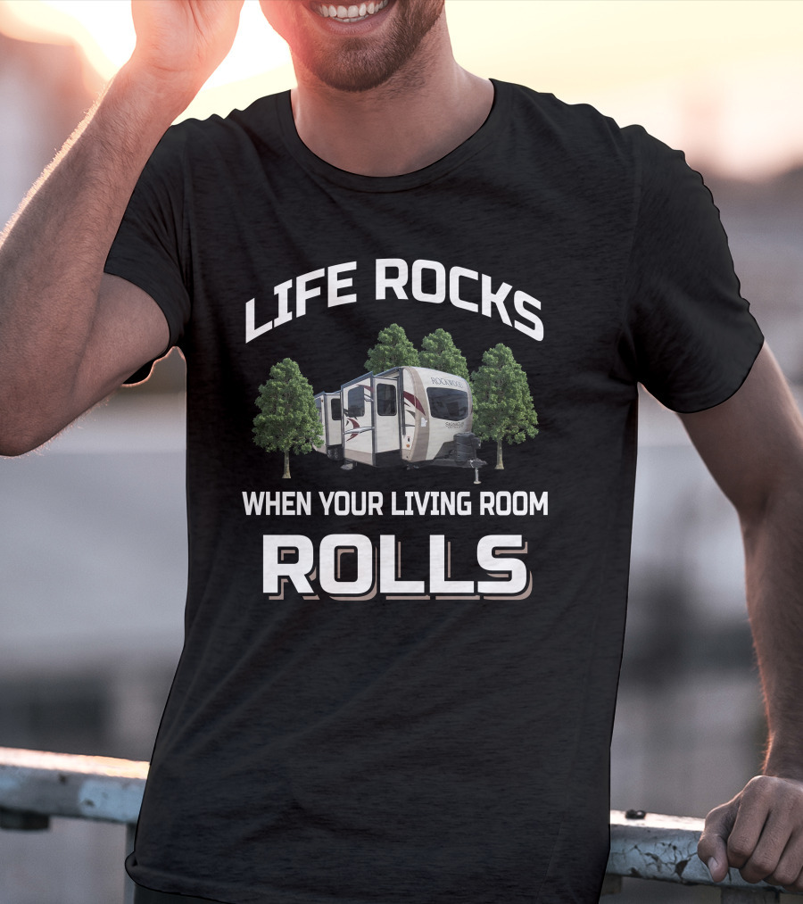 Life Rocks Forest River Rockwood Signature Ultra Lite When Your Living Room Rolls T-Shirt