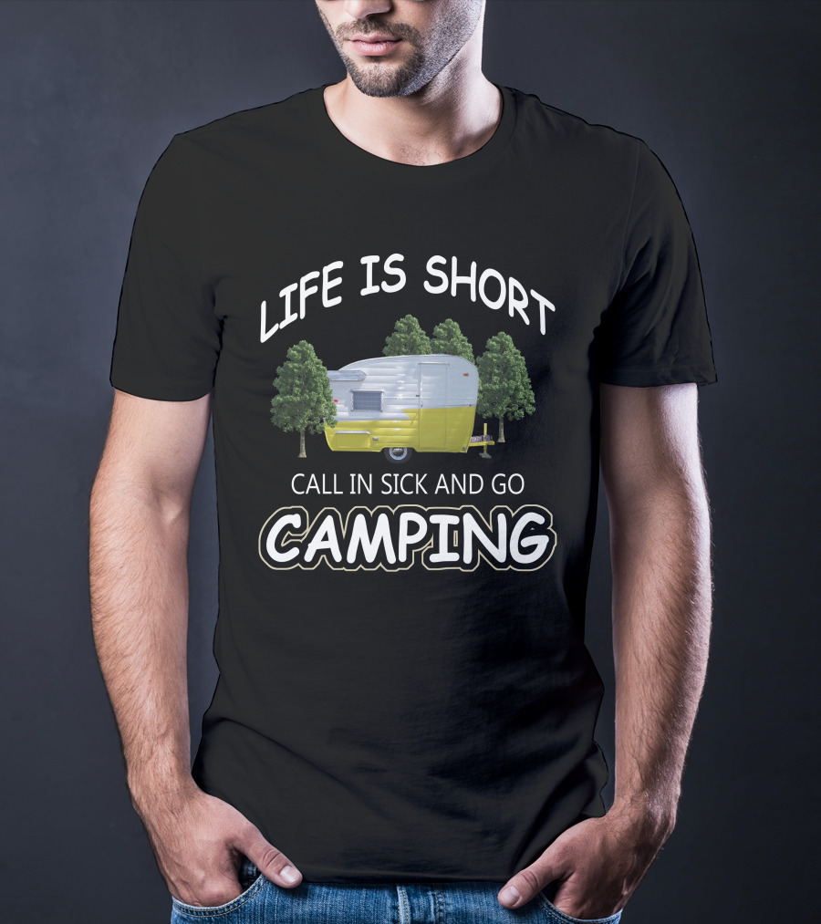 Life Is Short Call In Sick And Go Camping Vintage Shasta Trailers T-Shirt