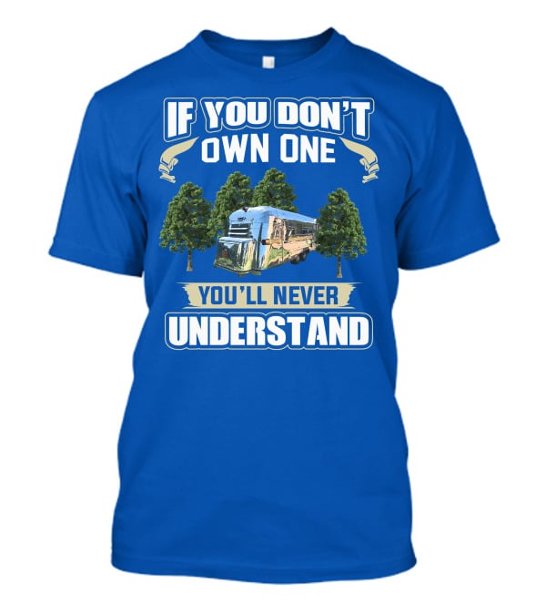 If You Don't Own One You'll Never Understand Vintage Streamline Bus T-Shirt